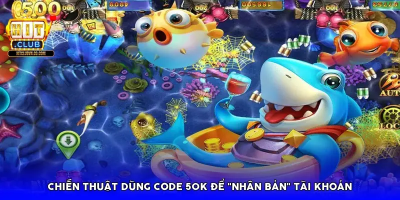 Chiến thuật dùng Code 50k để "nhân bản" tài khoản