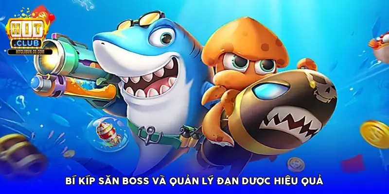Bí kíp săn Boss và quản lý đạn dược hiệu quả Bí kíp săn Boss và quản lý đạn dược hiệu quả