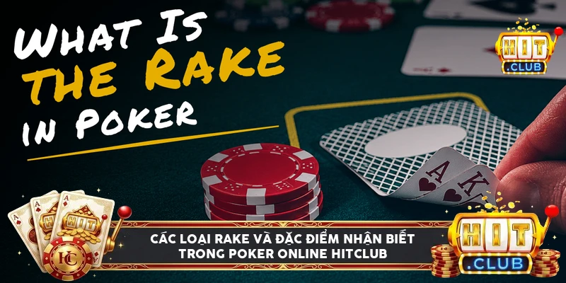 Bảng so sánh các loại rake trong poker online Hitclub