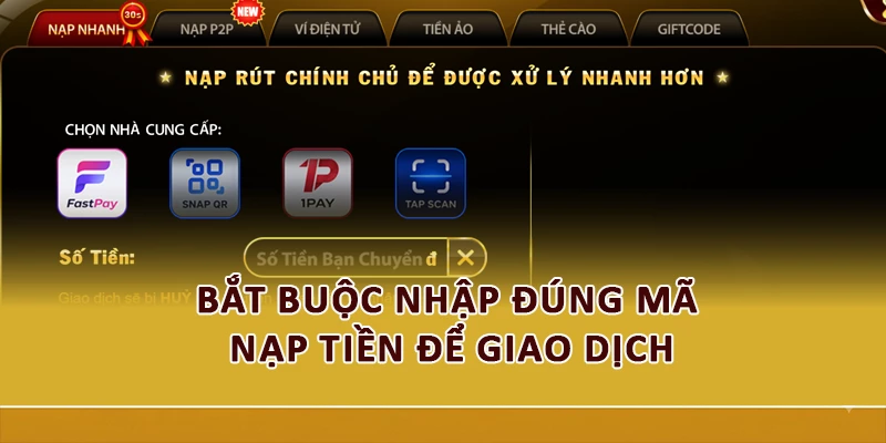 Bắt buộc nhập đúng mã nạp tiền để giao dịch