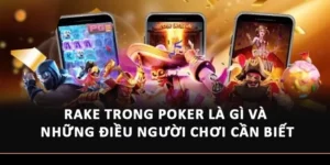 Rake Trong Poker Là Gì Và Những Điều Người Chơi Cần Biết