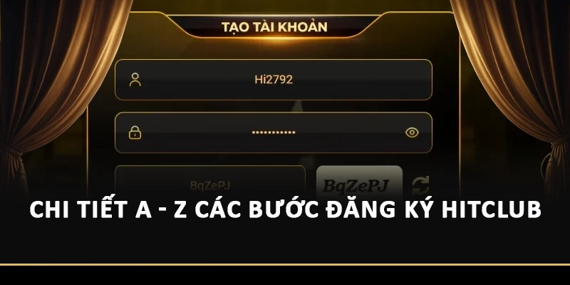 Chi tiết a - z các bước đăng ký Hitclub